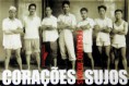 Corações sujos ( Fatos esquecidos na história dos imigrantes japoneses no Brasil )